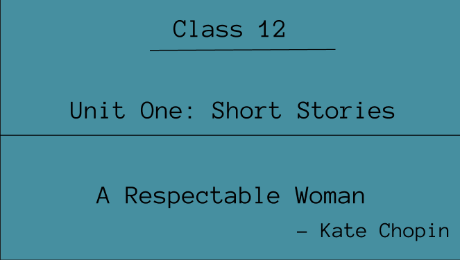 A Respectable Woman Exercise: Questions and Answers | NEB Class 12 English