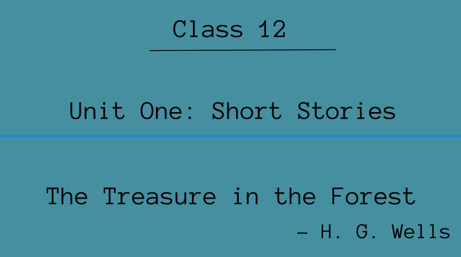 The Treasure in the Forest Exercise: Questions and Answers | NEB Class 12 English