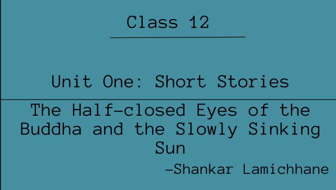 The Half-closed Eyes of the Buddha and the Slowly Sinking Sun Exercise: Questions and Answers | NEB Class 12 English